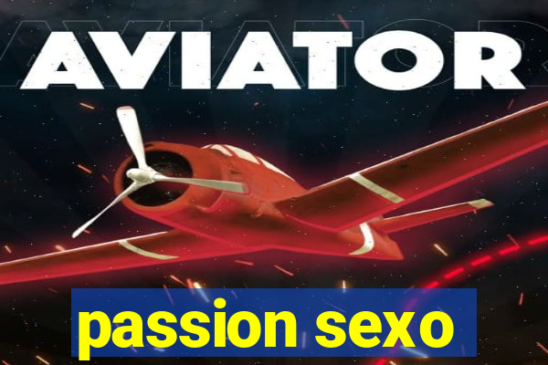 passion sexo